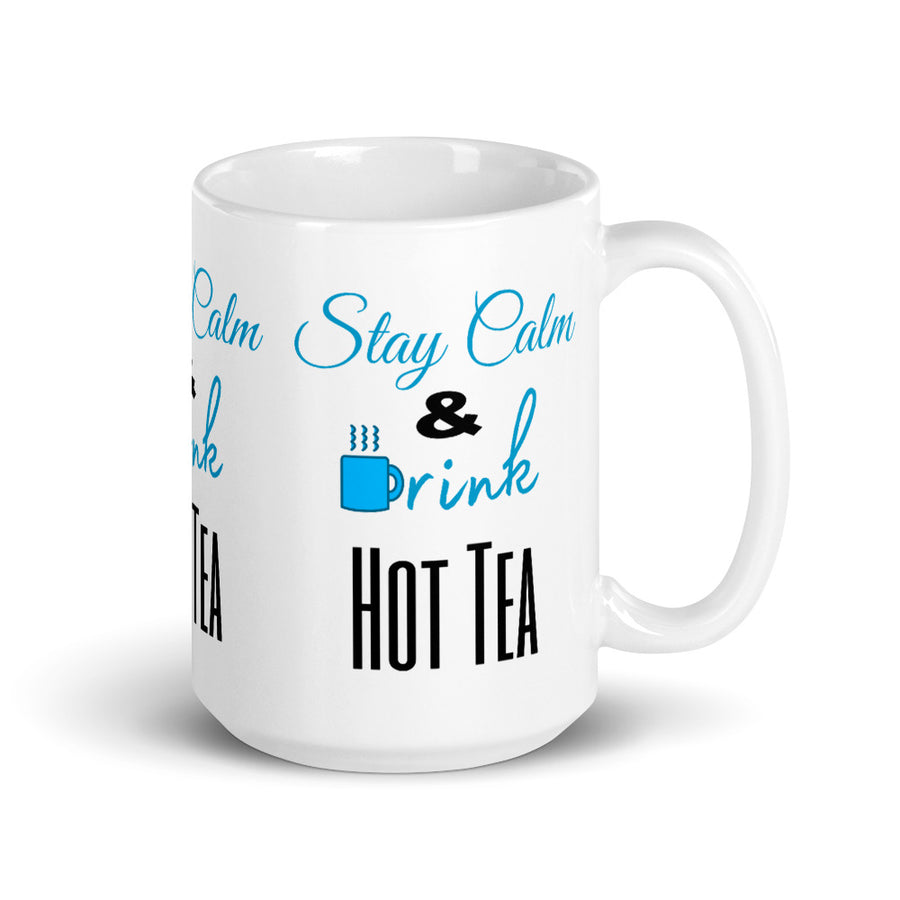 STAY CALM & DRINK HOT TEA - TEA MUG